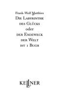 Die Labyrinthe des Glücks, oder, Der Endzweck der Welt ist 1 Buch