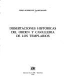 Dissertaciones historicas del orden y cavalleria de los Templarios