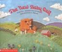 The New Baby Calf/With Teaching Guide