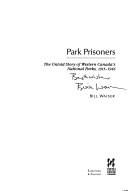 Park Prisoners the Untold Story of Western Canada's National Parks