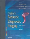 Caffey's pediatric diagnostic imaging