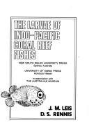 The Larvae of Indo-Pacific Coral Reef Fishes