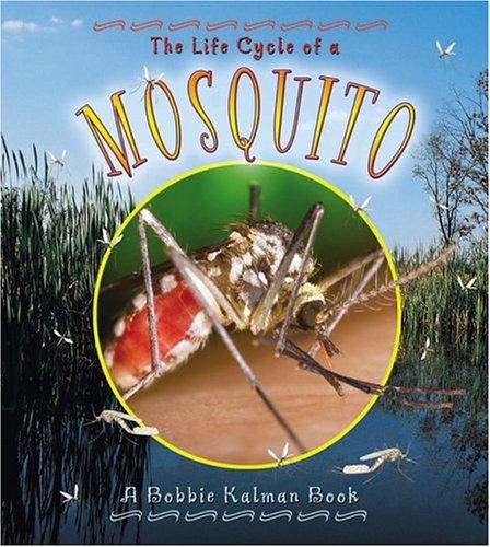 The Life Cycle of a Mosquito (The Life Cycle)