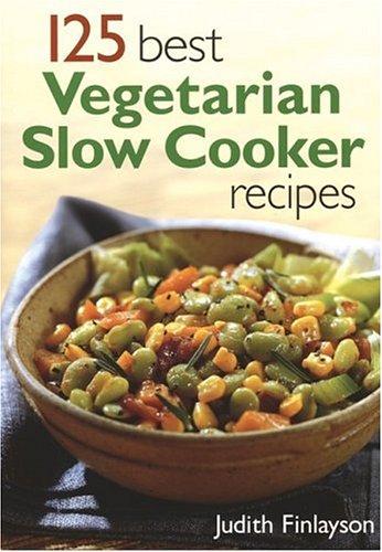 125 best vegetarian slow cooker recipes