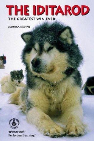 The Iditarod: The Greatest Win Ever (Cover-to-Cover Informational Books: Thrills & Adv)