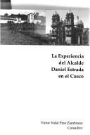 La experiencia del alcalde Daniel Estrada en el Cusco
