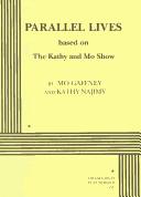 Parallel lives : based on the Kathy and Mo Show