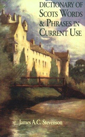 A Dictionary of Scots Words & Phrases in Current Use (Hippocrene Dictionary & Phrasebook)