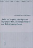 "Jüdisches" Liegenschaftseigentum in Wien zwischen Arisierungsstrategien und Rückstellungsverfahren