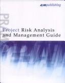 Project risk analysis and management guide