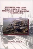 El puerto de Bahía Blanca tras la reforma del estado