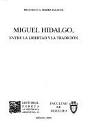 Miguel Hidalgo, entre la libertad y la tradición
