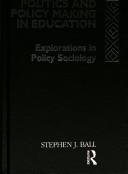 Politics and policy making in education