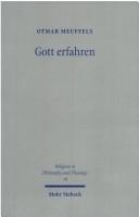 Gott erfahren: theologisch-philosophische Bausteine zur Gotteslehre