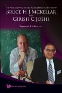 The proceedings of the festschrift in honor of Bruce H.J. McKellar and Girish C. Joshi