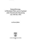 Entnazifizierung in Rheinland-Pfalz und im Saarland unter französischer Besatzung von 1945 bis 1952