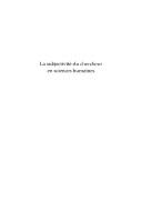 La subjectivité du chercheur en sciences humaines