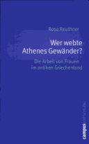 Wer webte Athenes Gew ander?: die Arbeit von Frauen im antiken Griechenland