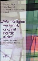 Wer Religion verkennt, erkennt Politik nicht: Perspektiven der Religionspolitologie