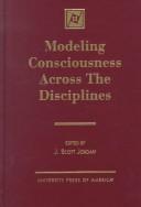 Modeling consciousness across the disciplines