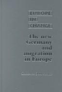 The new Germany and migration in Europe