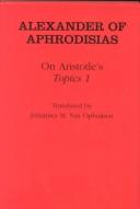 Alexander of Aphrodisias on Aristotle's Topics 1 (Ancient Commentators on Aristotle)