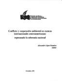 Conflicto y cooperación ambiental en cuencas internacionales centroamericanas