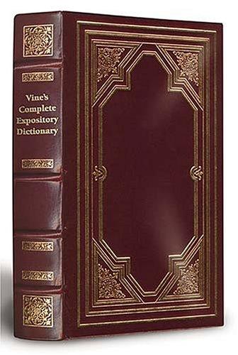 Vine's Complete Expository Dictionary Of Old And New Testament Words Limited