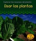 Usar Las Plantas/ Using Plants