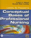 Leddy & Pepper's conceptual bases of professional nursing