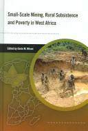 Small-Scale Mining, Rural Subsistence and Poverty in West Africa