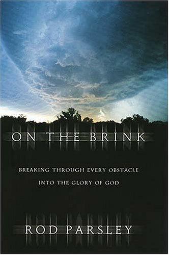 On The Brink <i>breaking Through Every Obstacle Into The Glory Of God</i>