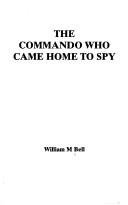 The commando who came home to spy