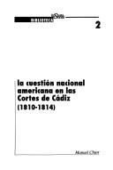 La cuestión nacional americana en las Cortes de Cádiz (1810-1814)