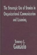 The strategic use of stories in organizational communication and learning