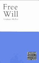 Free Will (Central Problems of Philosophy)