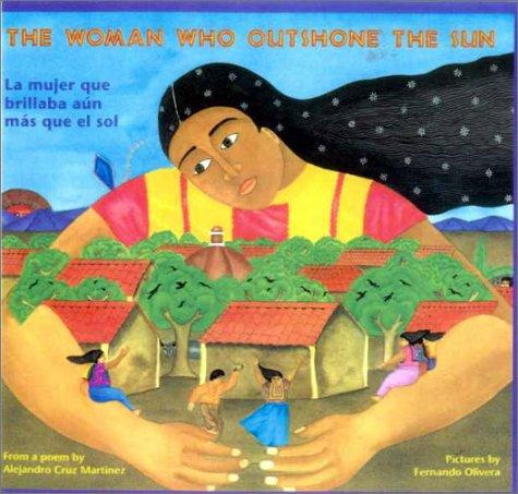 Woman Who Outshone the Sun / La mujer que brillaba aún más que el sol (English/Spanish bilingual)
