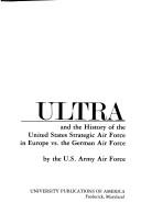Ultra and the History of the United States Strategic Air Force in Europe Vs. the German Air Force