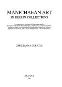 Manichaean Art in Berlin Collections (Corpus Fontium Manichaeorum: Series Archaeologica Et Iconographica)