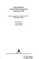 Der Grenzgänger Alfred Döblin, 1940-1957, Biographie und Werk