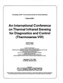 An international conference on thermal infrared sensing for diagnostics and custrol (Thermosense VIII)