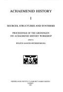 Sources, structures and synthesis : proceedings of the Groningen 1983 Achaemenid History Workshop