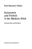 Autonomie und Freiheit in der Medizin-Ethik