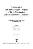 Toxicological and Immunological Aspects of Drug Metabolism and Environmental Chemicals