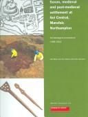 SAXON, MEDIEVAL AND POST-MEDIEVAL SETTLEMENT AT SOL CENTRAL, MAREFAIR, NORTHAMPTON: ARCHAEOLOGICAL EXCAVATIONS,..