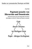 Papstamt jenseits von Hierarchie und Demokratie:  okumenische Suche nach einem bibelgem assen Petrusdienst