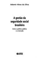 A gestão da seguridade social brasileira