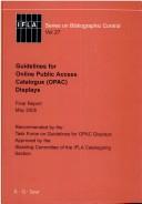 Guidelines For Online Public Access Catalogue (OPAC) Displays (IFLA Series on Bibliographic Control 27)