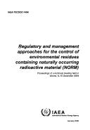 Regulatory and Management Approaches for the Control of Environmental Residues Containing Naturally Occuring Radioactive Material