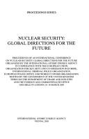 Nuclear Security Global Directions for the Future Proceedings of an Internaitonal Conference Held in London, 16-18 March 2005 (Proceedings)